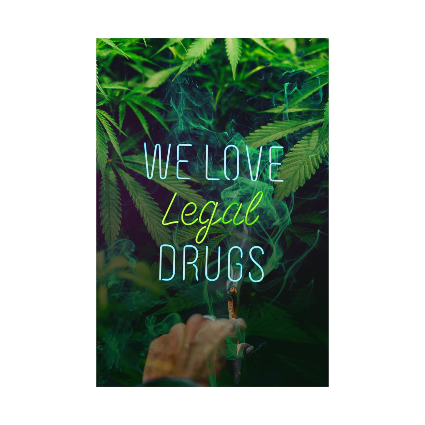 We Love Legal Drugs, Weed College Poster