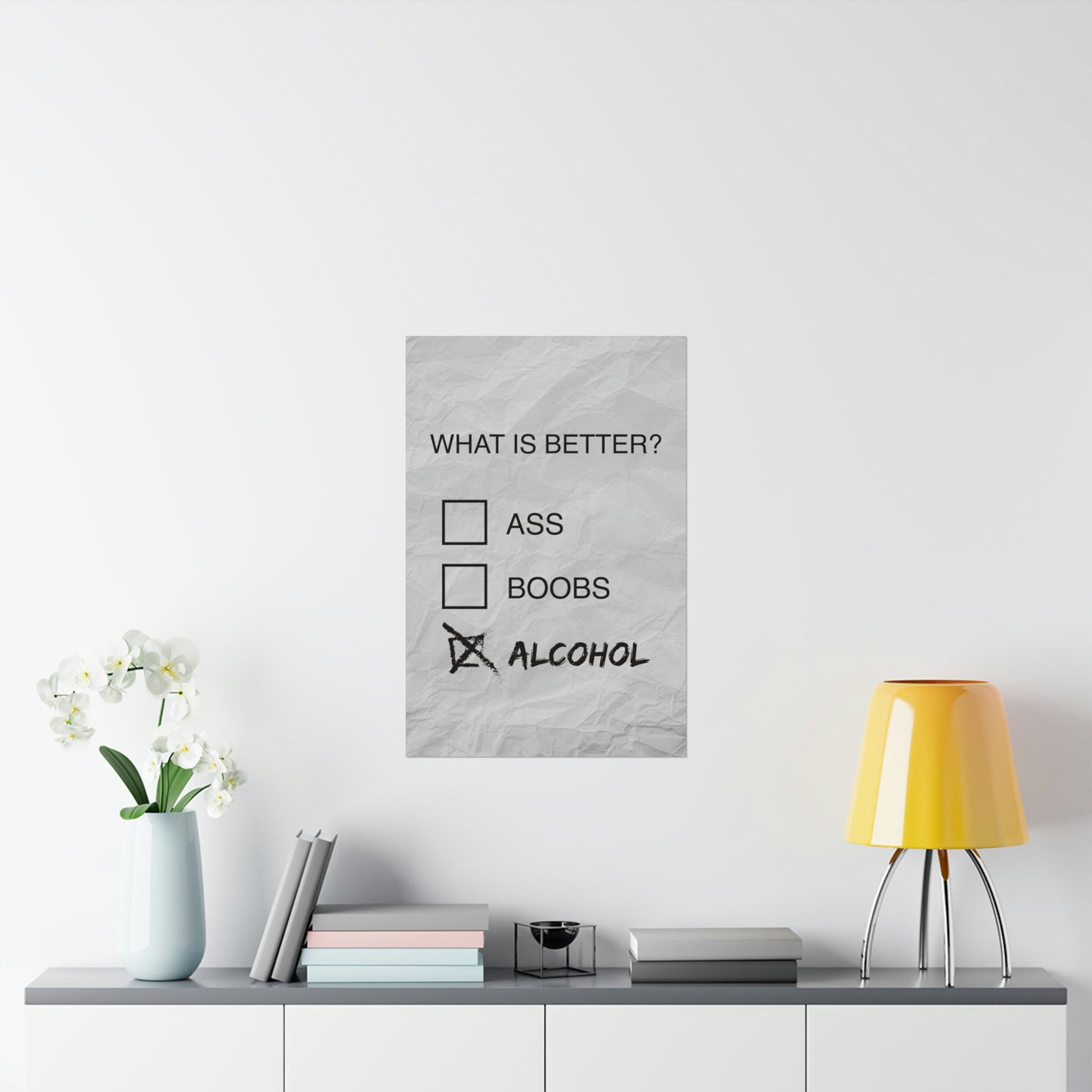 Alcohol is Always Better, College Poster