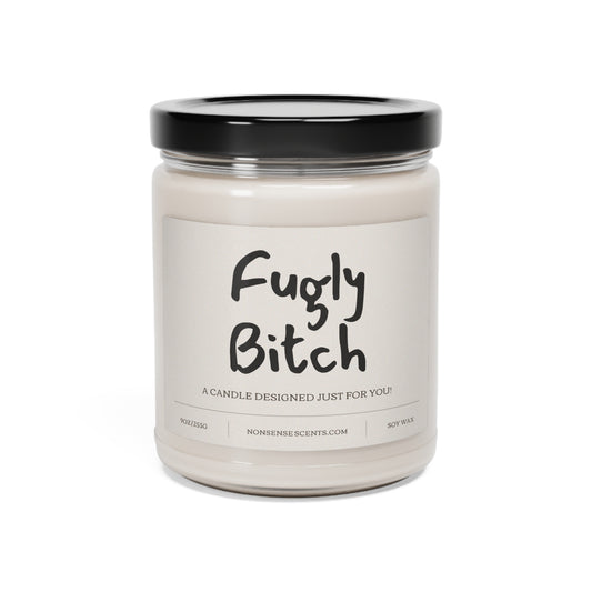 "Fugly Bitch" Scented Candle