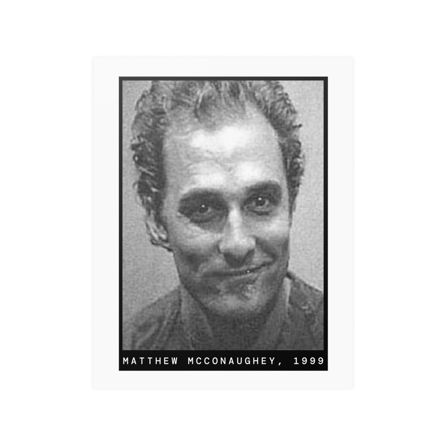 Matthew McConaughey, 1999 Actor Mugshot Poster