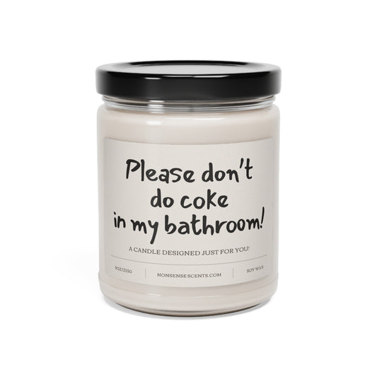 "Please Don't Do Coke In My Bathroom!" Scented Candle